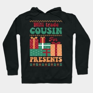 Will Trade Cousin For Presents Hoodie